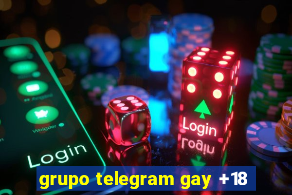 grupo telegram gay +18