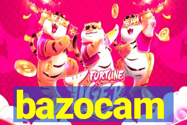 bazocam