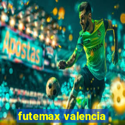 futemax valencia