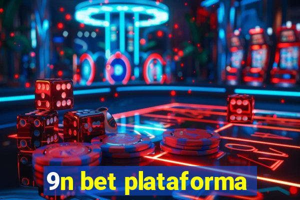 9n bet plataforma