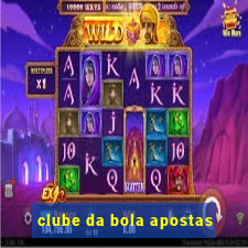 clube da bola apostas