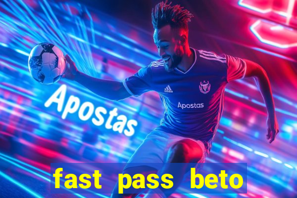 fast pass beto carrero valor