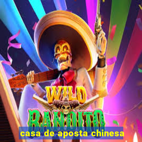 casa de aposta chinesa