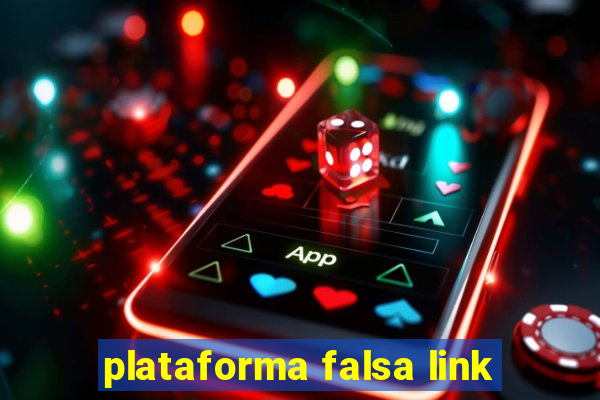 plataforma falsa link