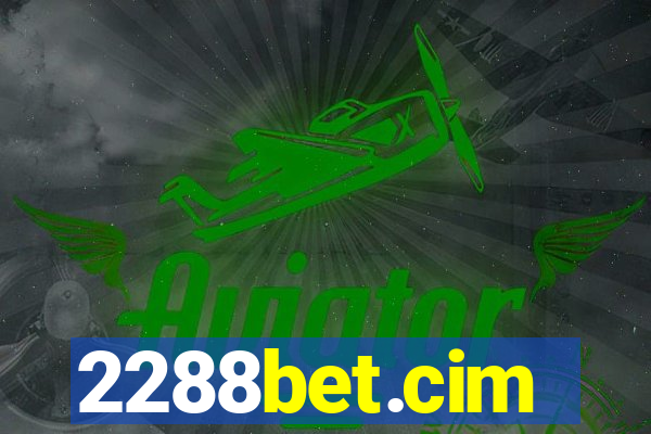 2288bet.cim