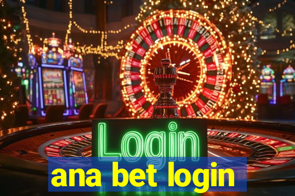 ana bet login