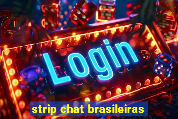 strip chat brasileiras