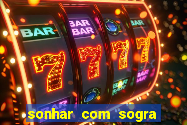 sonhar com sogra no jogo do bicho