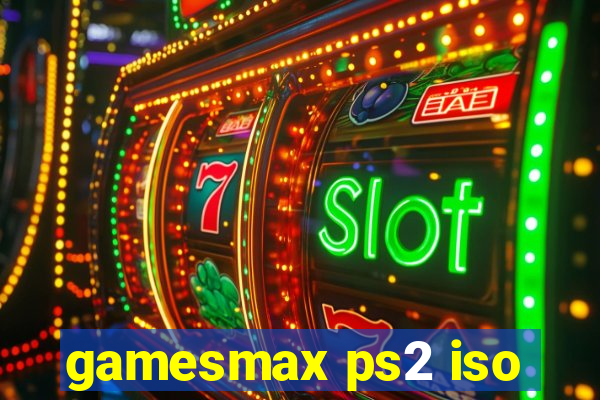 gamesmax ps2 iso