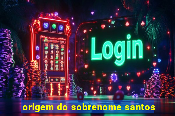 origem do sobrenome santos