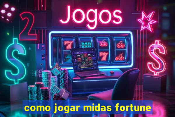 como jogar midas fortune