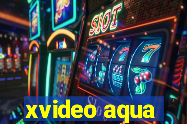 xvideo aqua