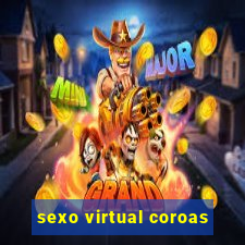 sexo virtual coroas