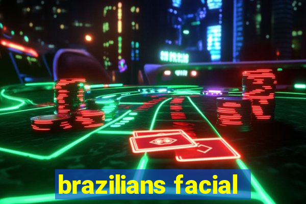 brazilians facial