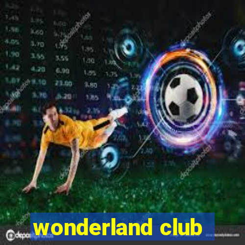 wonderland club