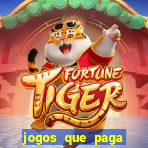 jogos que paga dinheiro de verdade