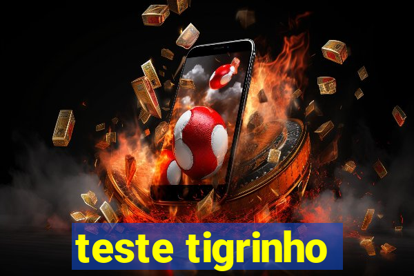 teste tigrinho