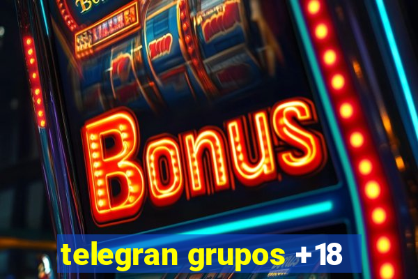 telegran grupos +18