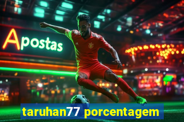 taruhan77 porcentagem