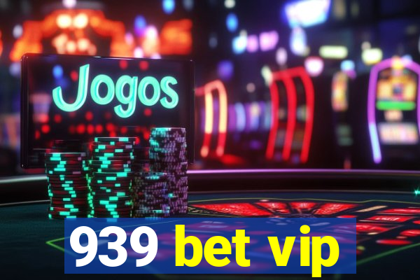 939 bet vip