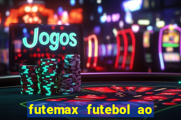 futemax futebol ao vivo real madrid