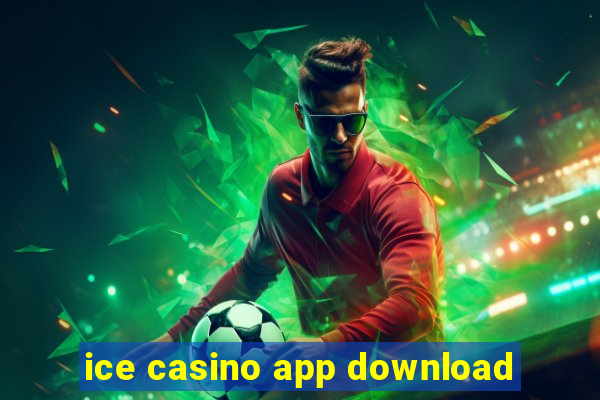 ice casino app download