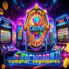 comprar seguidores que interagem