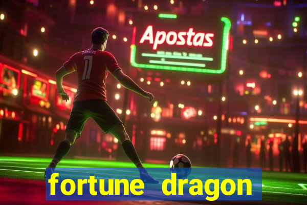 fortune dragon dinheiro infinito