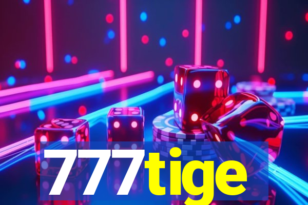 777tige