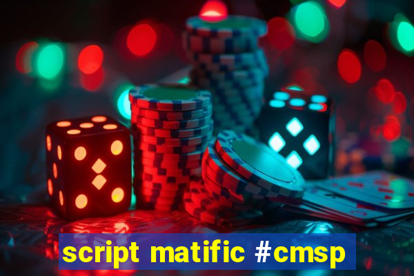 script matific #cmsp