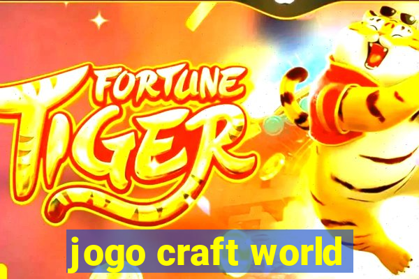 jogo craft world