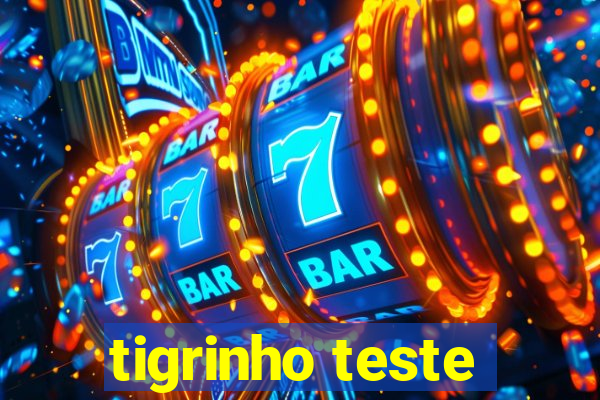 tigrinho teste