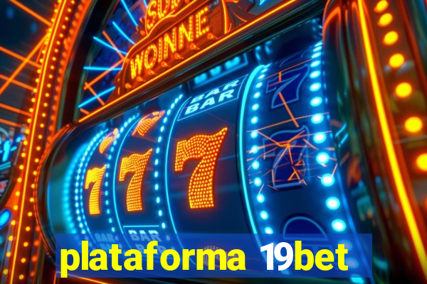 plataforma 19bet