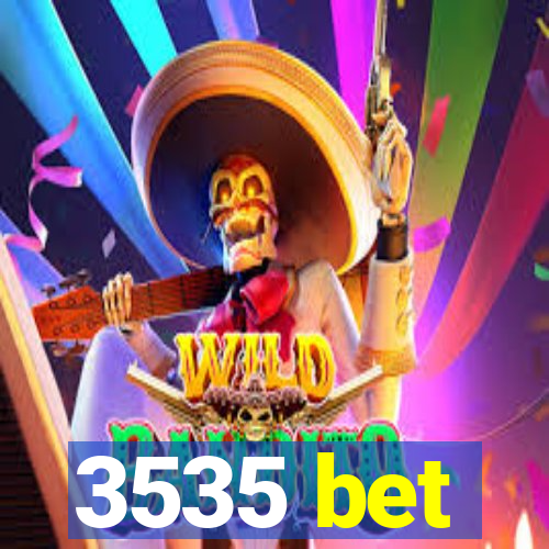 3535 bet