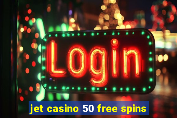 jet casino 50 free spins