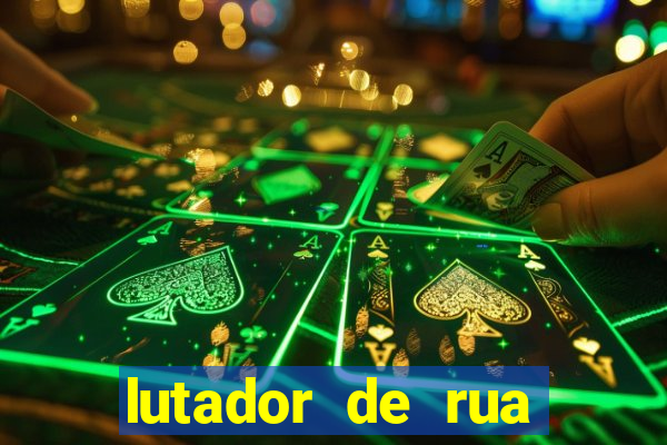 lutador de rua filme completo dublado mega filmes