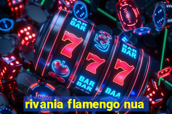 rivania flamengo nua