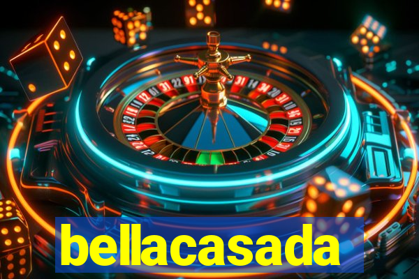 bellacasada