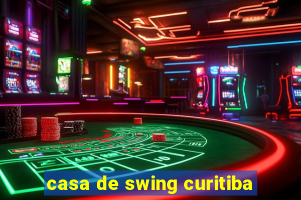 casa de swing curitiba