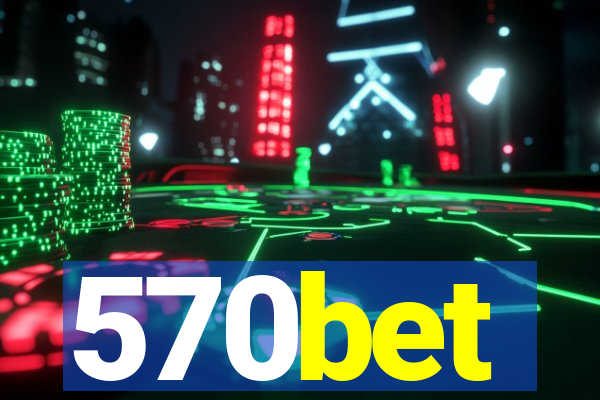 570bet