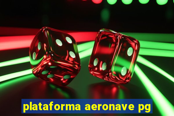 plataforma aeronave pg