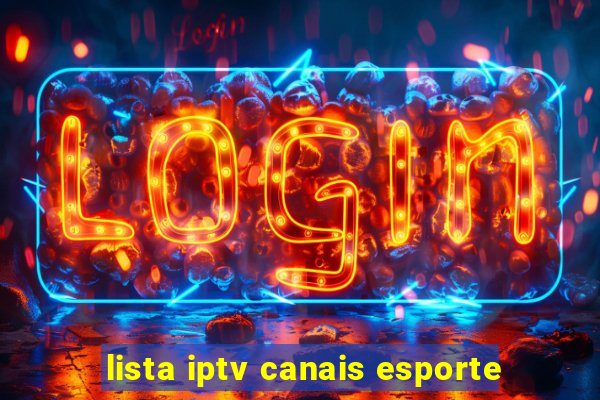 lista iptv canais esporte