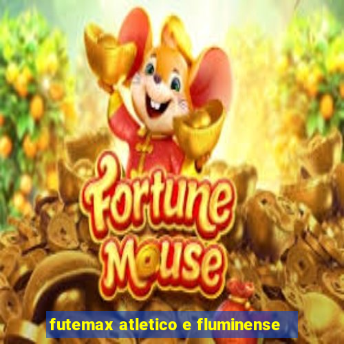 futemax atletico e fluminense