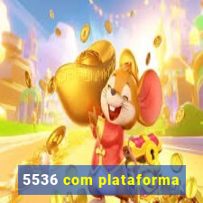 5536 com plataforma