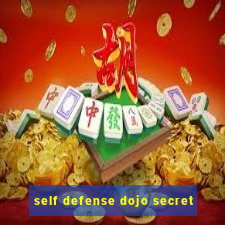 self defense dojo secret