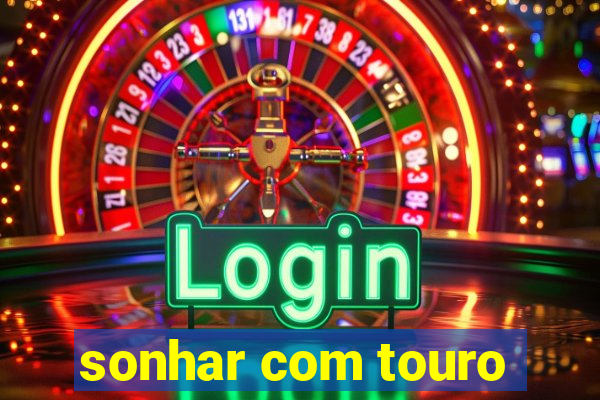 sonhar com touro