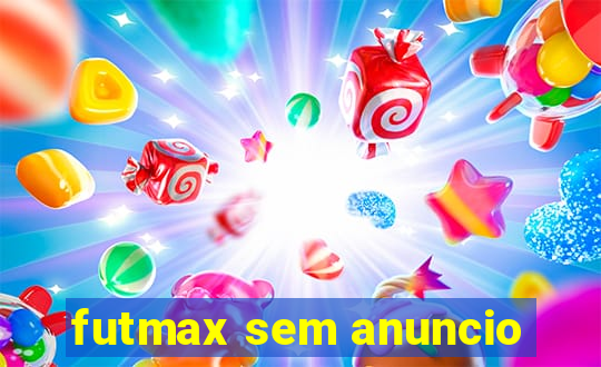 futmax sem anuncio