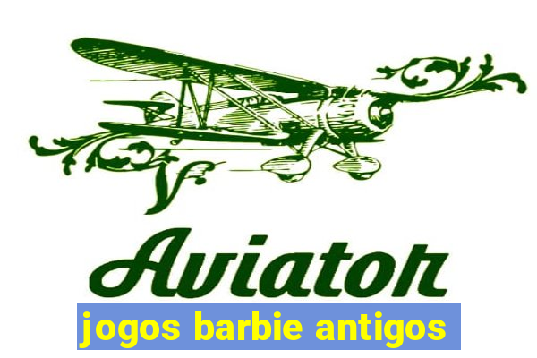 jogos barbie antigos