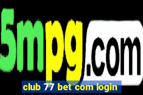 club 77 bet com login