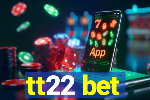 tt22 bet